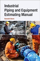 Storm, Kenneth Storm, Kenneth (Independent Consultant Storm, Kenneth (Independent Consultant and Chief E Storm, Kenneth (Independent Consultant and Chief Estimator Storm - Industrial Piping and Equipment Estimating Manual