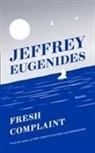 Jeffrey Eugenides - Fresh Complaint