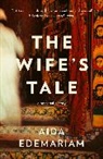 Aida Edemariam - The Wife's Tale