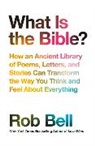 Rob Bell, Bell Rob - What Is the Bible?