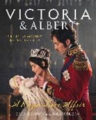 Daisy Goodwin, Daisy Sheridan Goodwin, Goodwin Daisy, Sara Sheridan, Sheridan Sara, Ball Jessica... - Victoria and Albert - A Royal Love Affair
