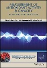 R Apak, Resat Apak, Resat Capanoglu Apak, Resat Apak, Esra Capanoglu, Fereidoon Shahidi... - Measurement of Antioxidant Activity and Capacity