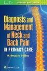 COLLINS, Dr. R. Douglas Collins, R. Douglas Collins - Diagnosis and Management of Neck and Back Pain in Primary Care