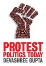 D Gupta, Devashree Gupta - Protest Politics Today