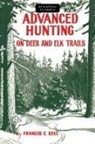 Francis E Sell, Francis E. Sell - Advanced Hunting on Deer Amp Elkpb
