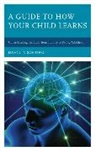 David P Sortino, David P. Sortino - Guide to How Your Child Learns
