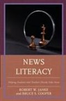 Bruce S Cooper, Bruce S. Cooper, Bruce S. Ph. D Cooper, Cooper Bruce S., Robert W Janke, Robert W. Janke... - News Literacy