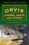 Tom Rosenbauer - Orvis Guide to Leaders, Knots, and Tippets