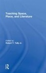 Robert Tally Jr., Robert T. (Texas State University Tally Jr., Robert Tally, Robert T Tally, Robert T. Tally, Robert Tally Jr... - Teaching Space, Place, and Literature