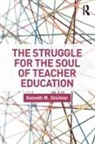 Zeichner, Kenneth M Zeichner, Kenneth M. Zeichner, Kenneth M. (University of Washington Zeichner - Struggle for the Soul of Teacher Education