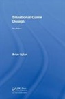 Upton, Brian Upton, Upton Brian - Situational Game Design