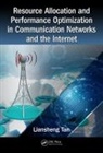 Tan, Liansheng Tan, Liansheng (Central China Normal University Tan, Tan Liansheng - Resource Allocation and Performance Optimization in Communication