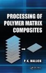 P. K. Mallick, P. K. (University of Michigan Mallick, P.K. Mallick, P.k. (University of Michigan Mallick - Processing of Polymer Matrix Composites
