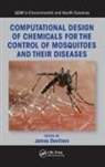 James Devillers, James (Ctis Devillers, James Devillers, James (Ctis Devillers, Devillers James - Computational Design of Chemicals for the Control of Mosquitoes and