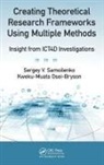 Kweku-Muata Osei-Bryson, Kweku-Muata (Virginia Commonwealth University Osei-Bryson, Osei-Bryson Kweku-Muata, Sergey V. Samoilenko, Sergey V. (Averett University Samoilenko, Sergey V. Osei-Bryson Samoilenko - Creating Theoretical Research Frameworks Using Multiple Methods