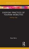 Kaya Barry, Kaya (Griffith University Barry - Everyday Practices of Tourism Mobilities