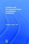 Charles E. Piper, Charles E. (Charles Piper Professional Serv Piper, Charles E. (Charles Piper Professional Services) Piper, Piper Charles E., Charles E. Piper - Contract and Procurement Fraud Investigation Guidebook