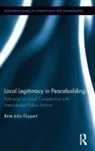 Birte Julia Gippert, Birte Julia (King's College London UK) Gippert, Birte Julia (King''s College London Uk) Gippert, Birte Julia (University of Liverpool Gippert - Local Legitimacy in Peacebuilding