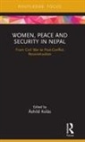 Ashild Kolas, Ashild (Peace Research Institute Oslo (Prio Kolas, Åshild Kolås, Ashild Kolas, Åshild Kolås - Women, Peace and Security in Nepal