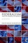 David Brian Robertson, David Brian (University of Missouri - S Robertson - Federalism and the Making of America
