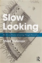 Shari Tishman, Tishman Shari - Slow Looking