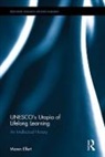 Maren Elfert, Elfert Maren - Unescos Utopia of Lifelong Learning