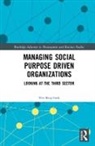 Wee Beng Geok, Wee (Nanyang Technological University Beng Geok, Wee Beng Geok, Beng Geok Wee - Managing Social Purpose Driven Organizations