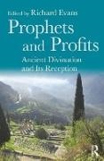 Richard Evans, Evans Richard, Richard Evans, Evans Richard - Prophets and Profits Ancient Divination and Its Reception