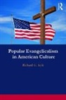 Richard Kyle, Richard G. Kyle, Kyle Richard - Popular Evangelicalism in American Culture