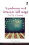 Dr. Michael Goodrum, Michael Goodrum - Superheroes and American Self Image