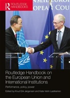 Knud Erik (Aarhus University Jorgensen, Knud Erik Laatikainen Jorgensen, Knud Erik (Aarhus University Jrgensen, Knud Erik Laatikainen Jrgensen, Knud Erik Jorgensen, Knud Erik (Aarhus University Jorgensen... - Routledge Handbook on the European Union and International Institution