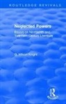 G. Wilson Knight, G. Wilson (University of Calgary Knight, Knight G. Wilson, George Wilson Knight - Routledge Revivals: Neglected Powers (1971)