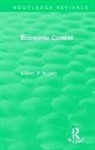 Michael P Fogarty, Michael P. Fogarty, Fogarty Michael P., Michael Patrick, Michael (Oxford Brookes University Patrick - Routledge Revivals: Economic Control (1955)