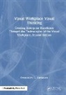 Gwendolyn D. Galsworth - Visual Workplace Visual Thinking