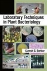 S. G. Borkar, Suresh G. Borkar, Suresh G. (Dept of Plant Pathology Borkar, Borkar Suresh G. - Laboratory Techniques in Plant Bacteriology