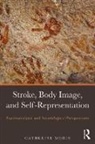 Catherine Morin, Catherine (Association Lacanienne Internati Morin, Catherine (Association Lacanienne Internationale and the International Society of Neuropsychoanalysis) Morin - Stroke, Body Image, and Self Representation