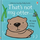Fiona Watt, Rachel Wells - That's Not My Otter
