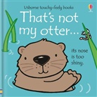 Fiona Watt, Watt Fiona, Rachel Wells, Wells Rachel - That's Not My Otter