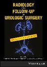 Alex Kirkham, C Woodhouse, Christopher R. J. Woodhouse, Christopher R. J. (University College Woodhouse, Christopher R. J. Kirkham Woodhouse, Alex Kirkham... - Radiology and Follow-Up of Urologic Surgery