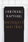 Frederic Raphael, Raphael Frederic - Antiquity Matters