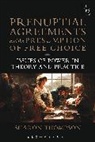 Sharon Thompson, Thompson Sharon - Prenuptial Agreements and the Presumption of Free Choice