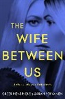Gree Hendricks, Greer Hendricks, Sarah Pekkanen, SARAH GREER HENDRIC - The Wife Between Us