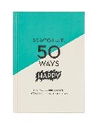 Quadrille Publishing Ltd, Quadrille Stationery - Scratch Off: 50 Ways Happy (A5 Journal)
