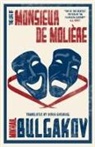 Mikhail Bulgakov, Mikhail Afanasevich Bulgakov - The Life of Monsieur de Moliere: New Translation