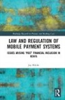 Malala, Joy Malala, Joy (Aston University Law School Malala, Joy (Strathmore University Malala, Joy (Strathmore University Kenya) Malala - Law and Regulation of Mobile Payment Systems