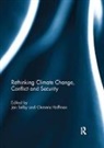 Jan (University of Sussex Selby, Jan Hoffmann Selby, Clemens Hoffmann, Clemens (Bilkent University Hoffmann, Hoffmann Clemens, Jan Selby... - Rethinking Climate Change, Conflict and Security