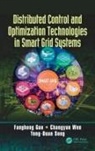 Fanghong Guo, Fanghong (Agency for Science Guo, Fanghong Wen Guo, Yong-Duan Song, Yong-Duan (Chongqing University Song, Changyun Wen... - Distributed Control and Optimization Technologies in Smart Grid System
