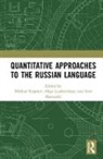 Mikhail (The University of Helsinki Kopotev, Arto Kopotev Mustajoki, Mikhail Kopotev, Mikhail (The University of Helsinki Kopotev, Olga Lyashevskaya, Arto Mustajoki... - Quantitative Approaches to the Russian Language