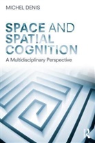 Michel Denis, Michel (French National Center for Scientif Denis, Michel (French National Center for Scientific Research Denis, Denis Michel - Space and Spatial Cognition
