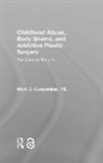 Mark B Constantian, Mark B. Constantian, Constantian Mark B. - Childhood Abuse, Body Shame, and Addictive Plastic Surgery